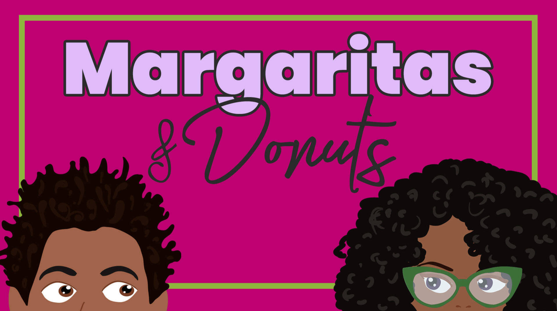 Margaritas and Donuts